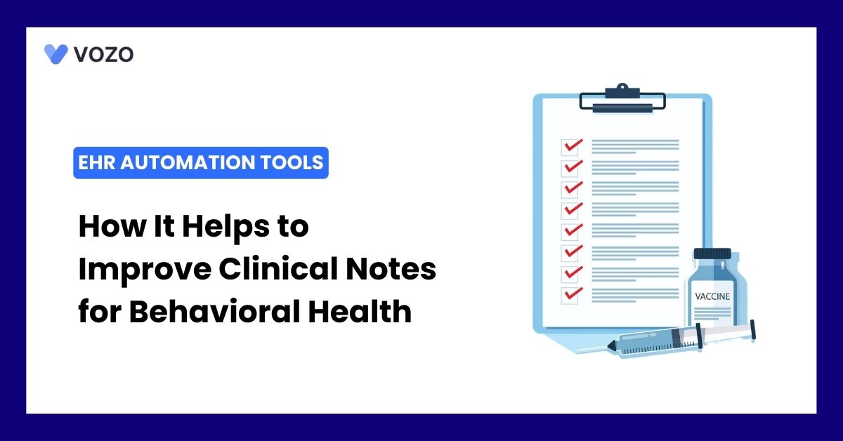 How EHR Automation Tools Can Improve Clinical Notes for Behavioral Health