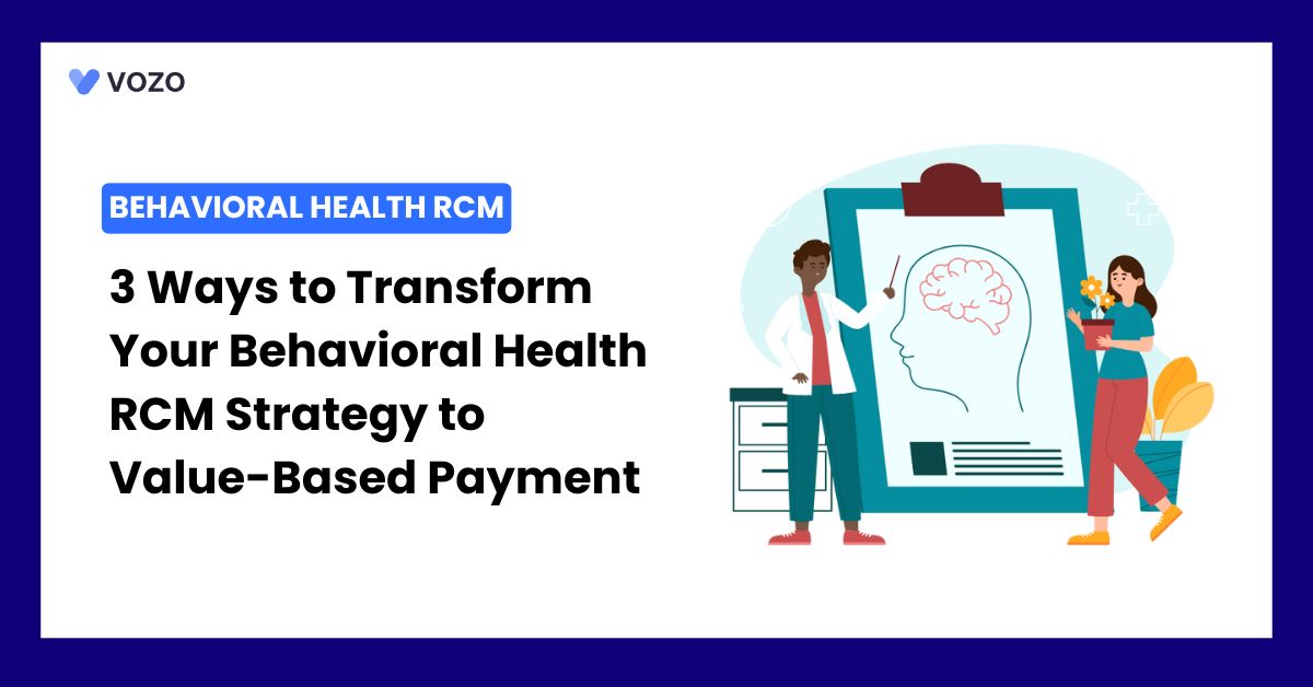 3 Ways to Transform Your Behavioral Health RCM Strategy to Value-Based Payment