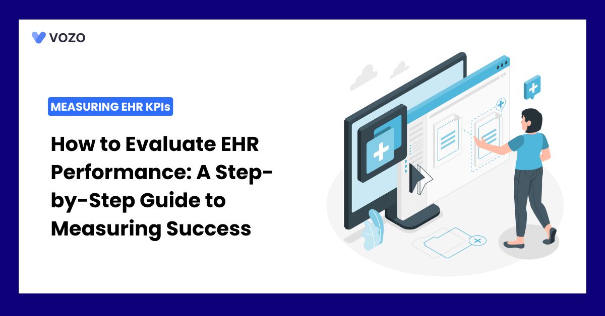 How to Evaluate EHR Performance: A Step-by-Step Guide to Measuring Success