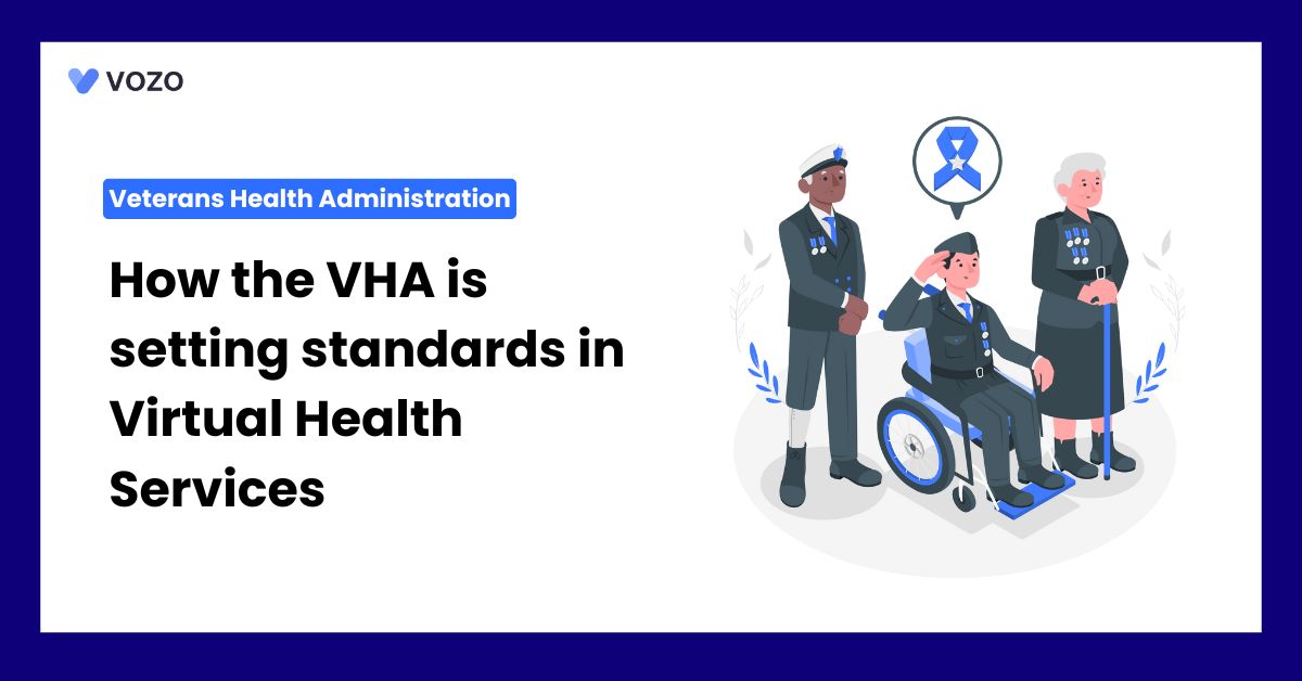 How the Veterans Health Administration is setting standards in Virtual Health Services