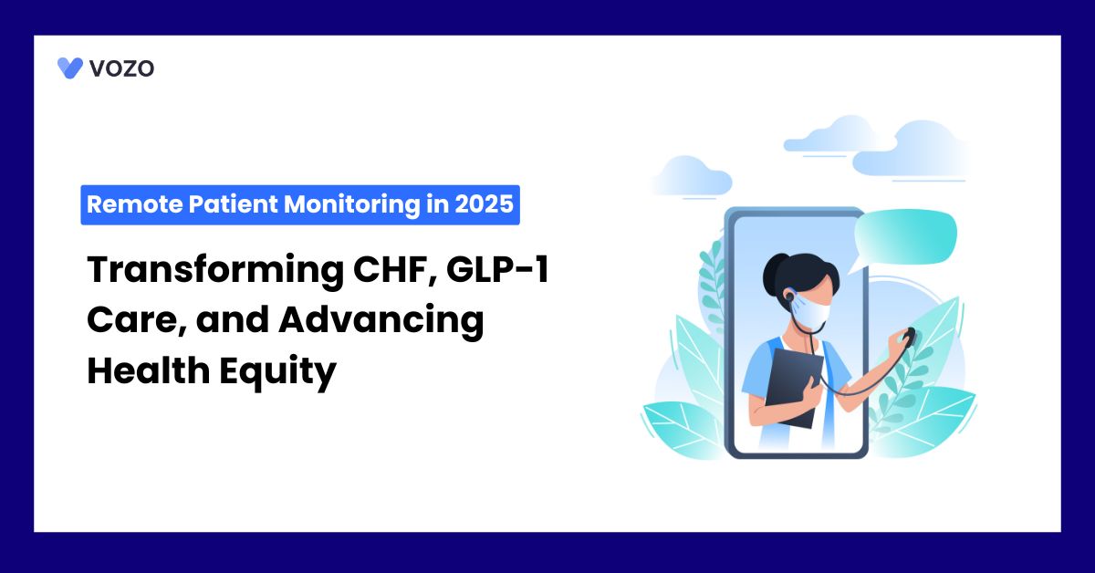 Remote Patient Monitoring in 2025: Transforming CHF, GLP-1 Care, and Advancing Health Equity