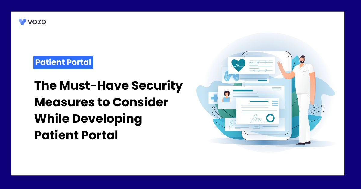 The Must-Have Security Measures to Consider While Developing Patient Portal