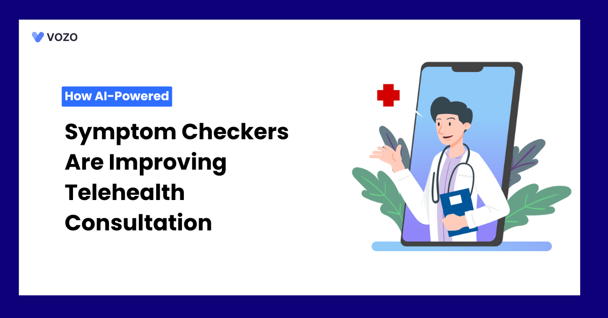 How AI-Powered Symptom Checkers Are Improving Telehealth Consultation