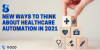 8 New Ways To Think About Healthcare Automation In 2021