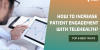 patient engagement with telehealth